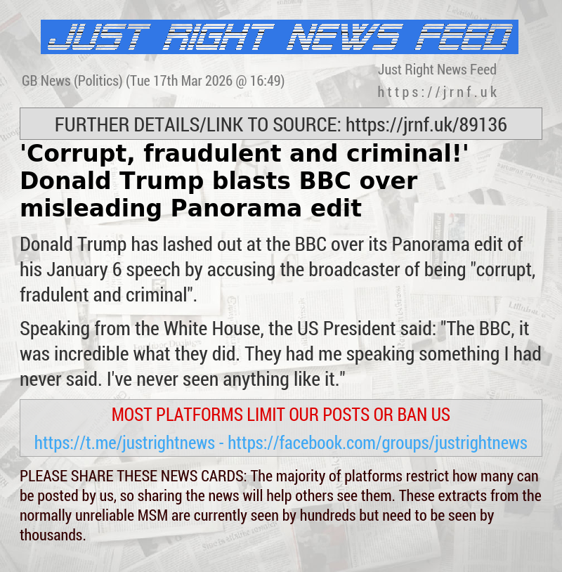 ’Corrupt, fraudulent and criminal!’ Donald Trump blasts BBC over misleading Panorama edit