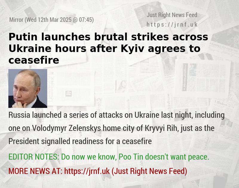 Putin launches brutal strikes across Ukraine hours after Kyiv agrees to ceasefire