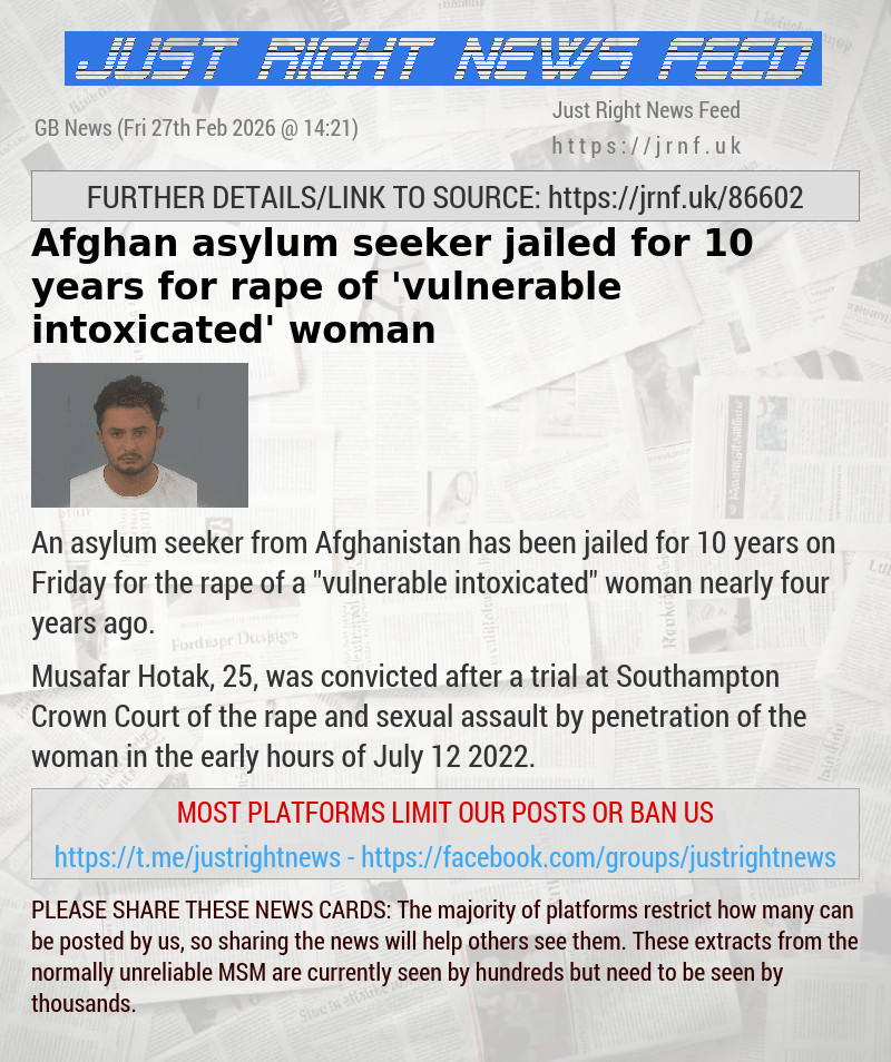 Afghan asylum seeker jailed for 10 years for rape of ’vulnerable intoxicated’ woman