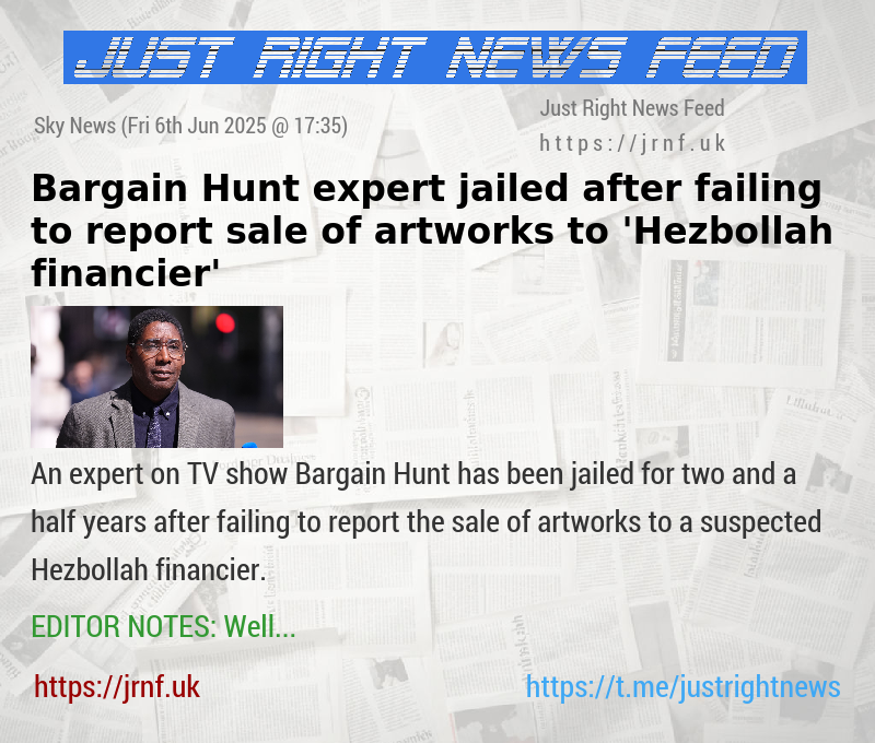 Bargain Hunt expert jailed after failing to report sale of artworks to ’Hezbollah financier’