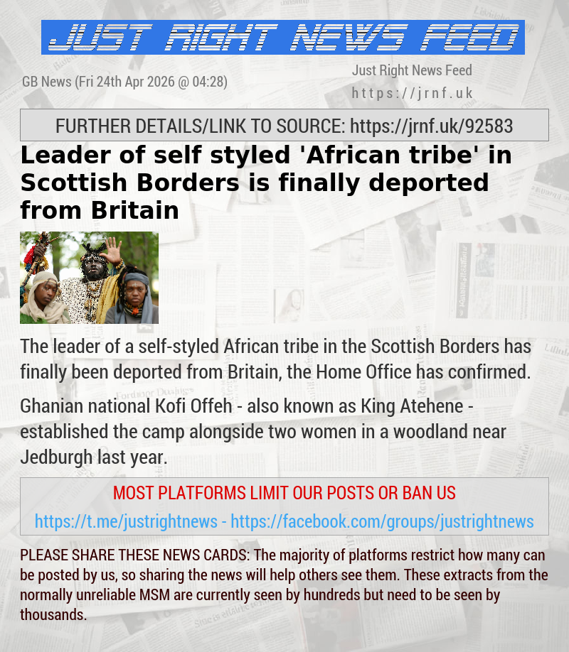 Leader of self—styled ’African tribe’ in Scottish Borders is finally deported from Britain