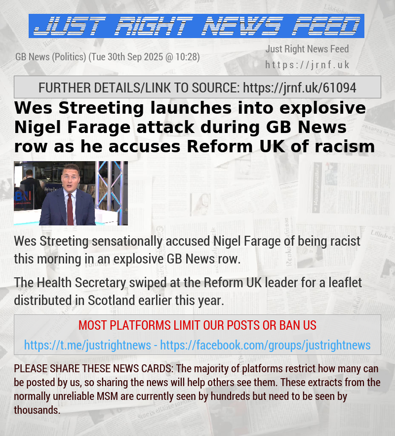 Wes Streeting launches into explosive Nigel Farage attack during GB News row as he accuses Reform UK of racism