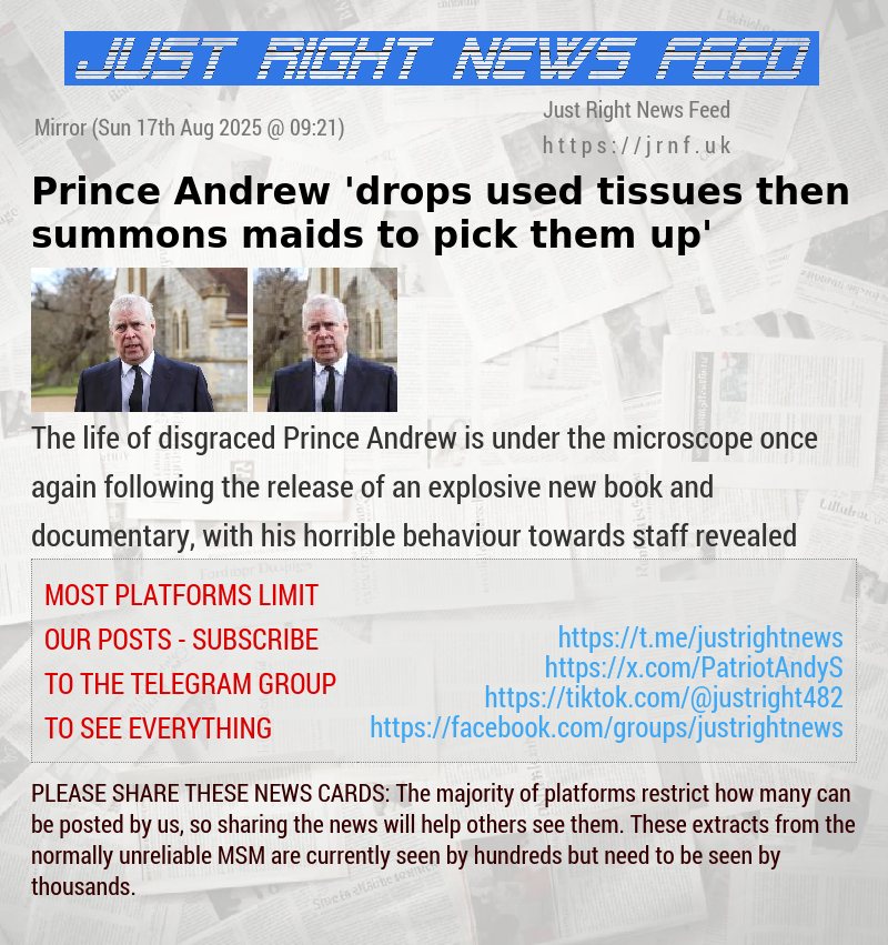 Prince Andrew ’drops used tissues then summons maids to pick them up’