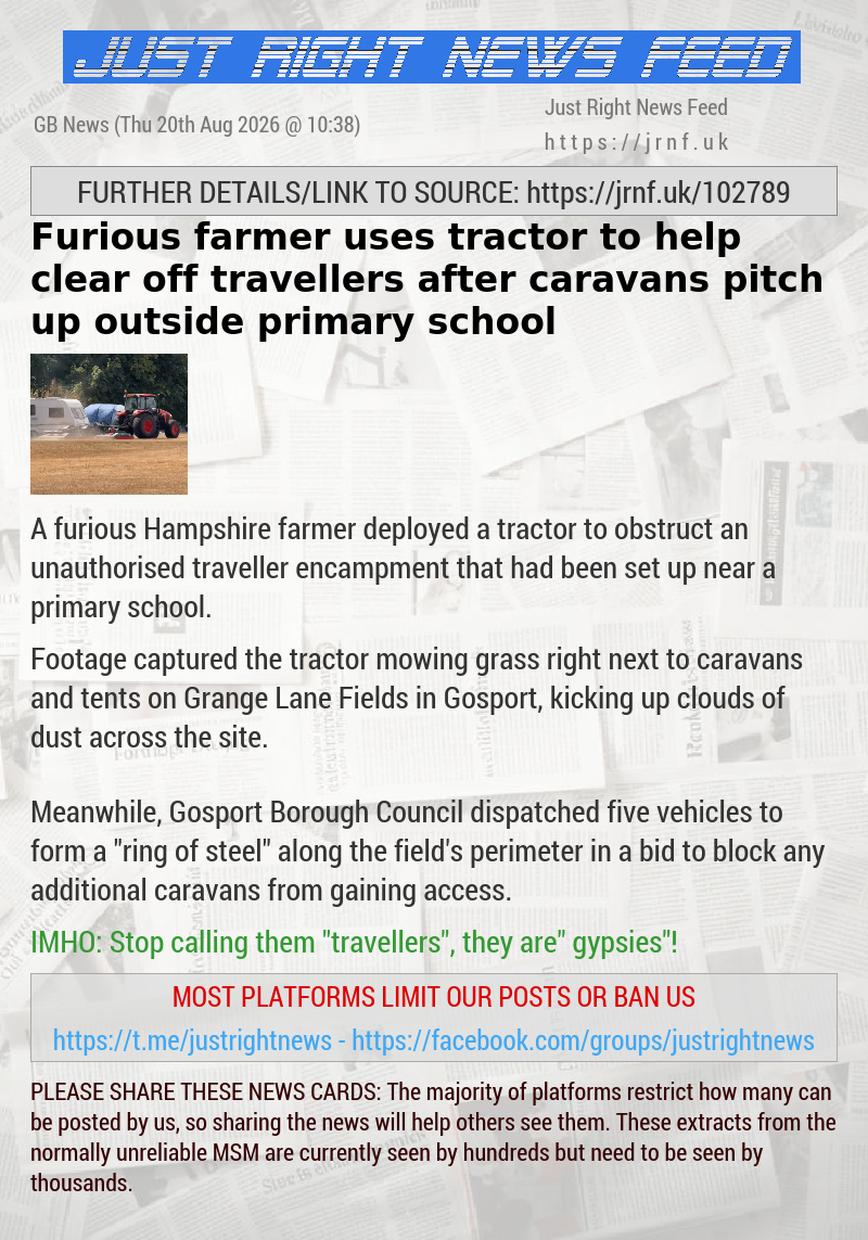 Furious farmer uses tractor to help clear off travellers after caravans pitch up outside primary school