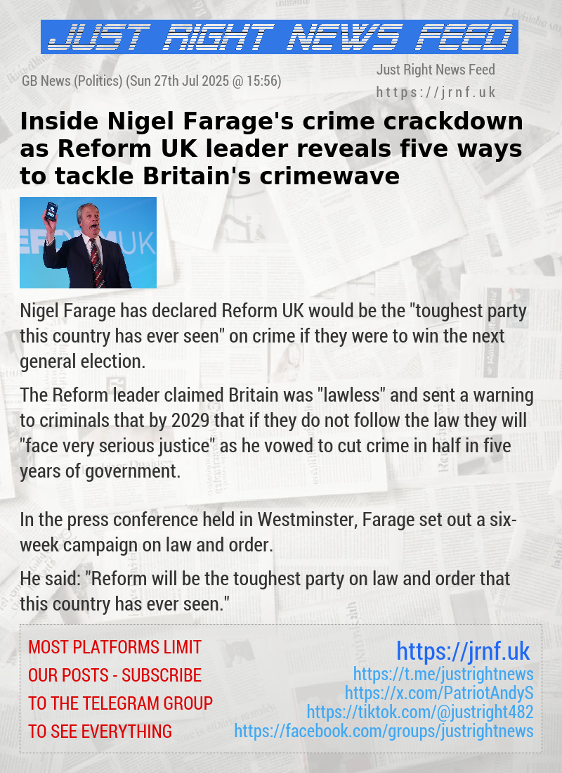 Inside Nigel Farage’s crime crackdown as Reform UK leader reveals five ways to tackle Britain’s crimewave