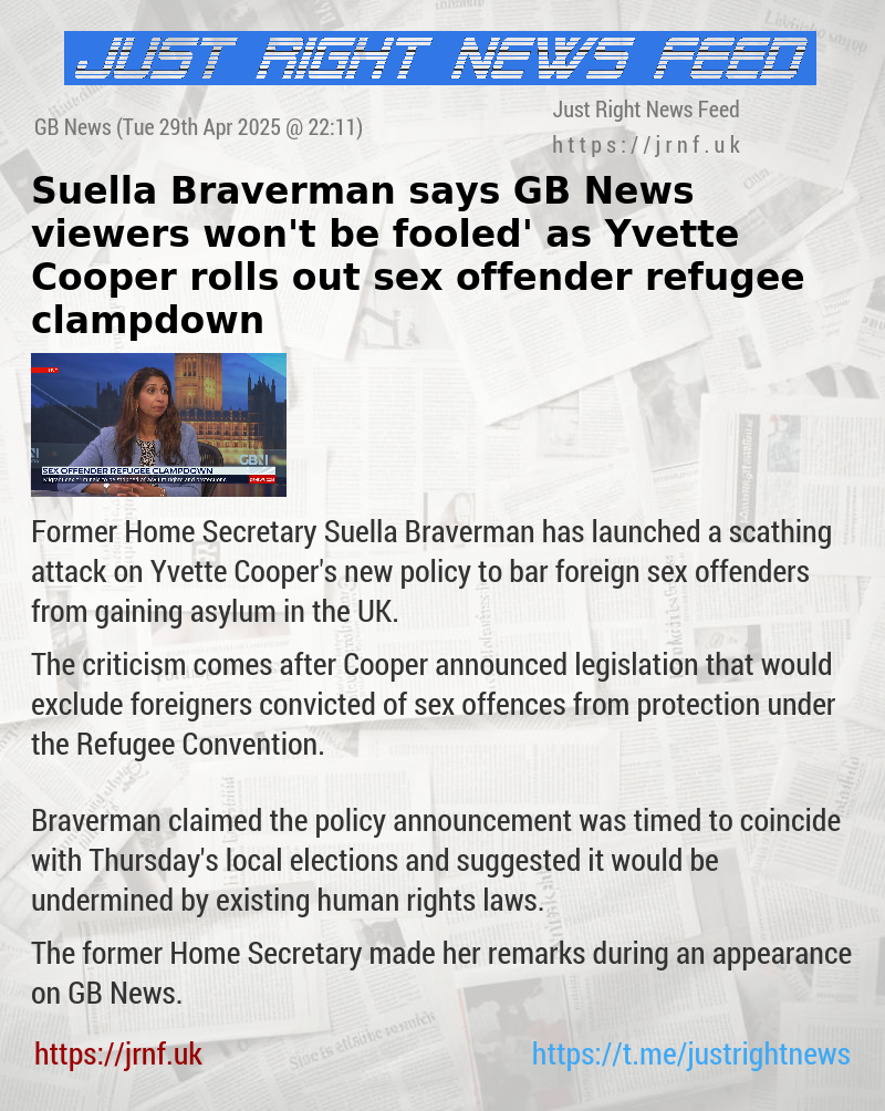 Suella Braverman says ‘GB News viewers won’t be fooled’ as Yvette Cooper rolls out sex offender refugee clampdown