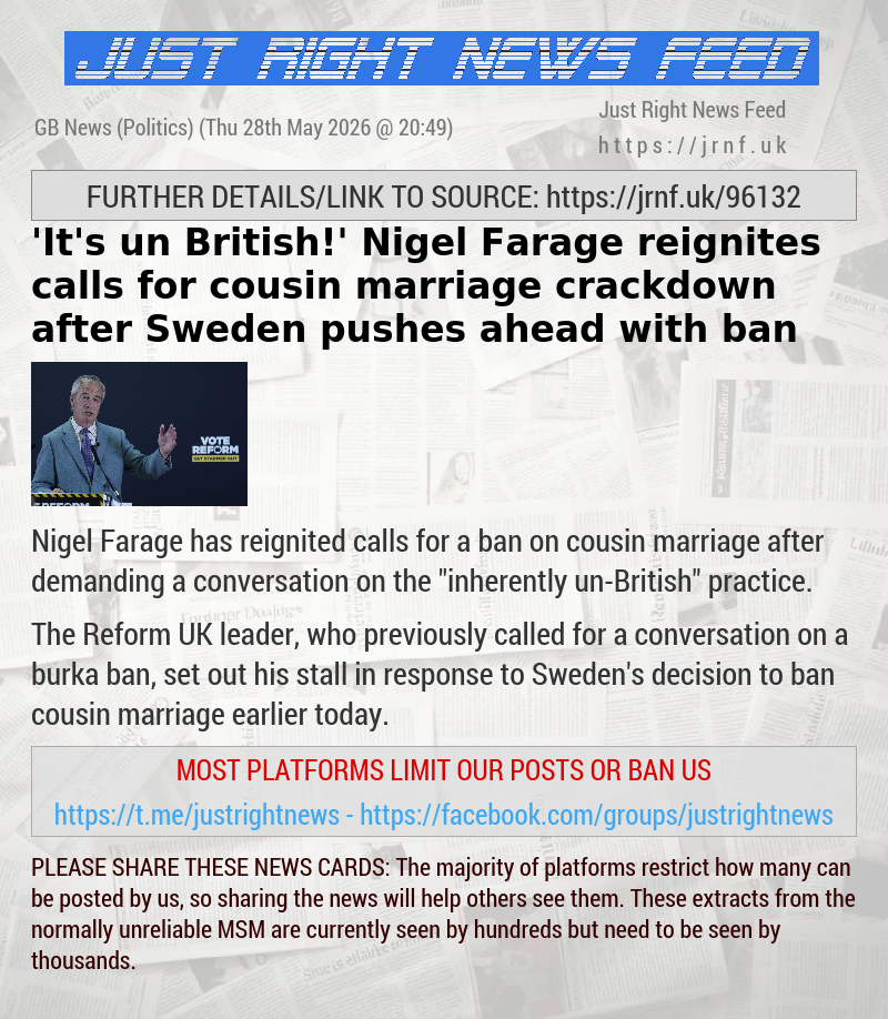 ’It’s un—British!’ Nigel Farage reignites calls for cousin marriage crackdown after Sweden pushes ahead with ban