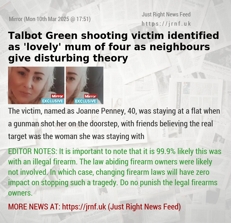 Talbot Green shooting victim pictured as ’lovely’ mum—of—four as neighbours give disturbing theory