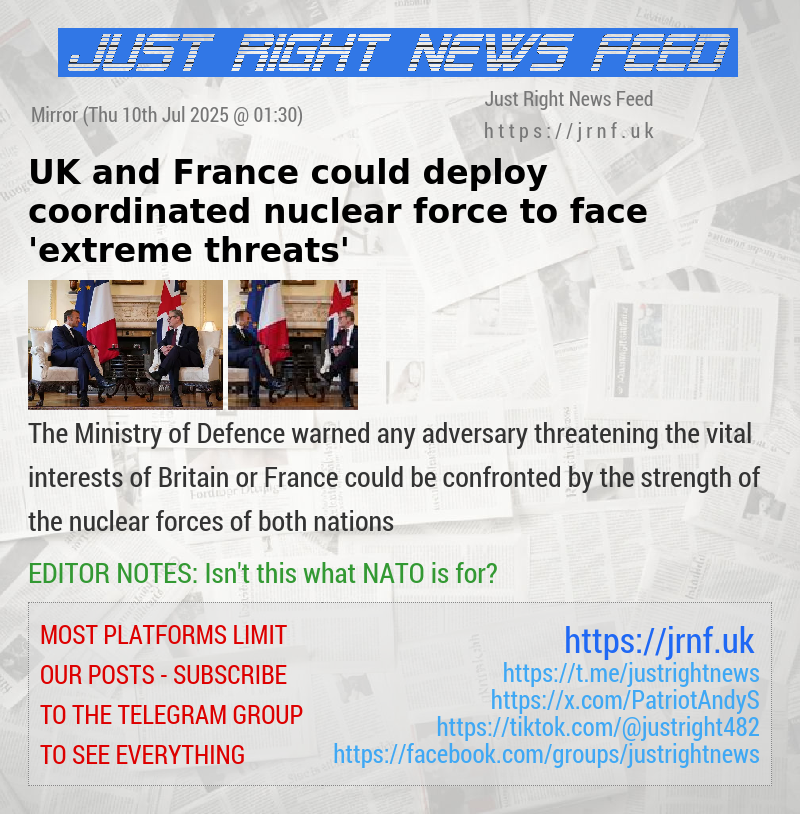UK and France could deploy coordinated nuclear force to face ’extreme threats’ 