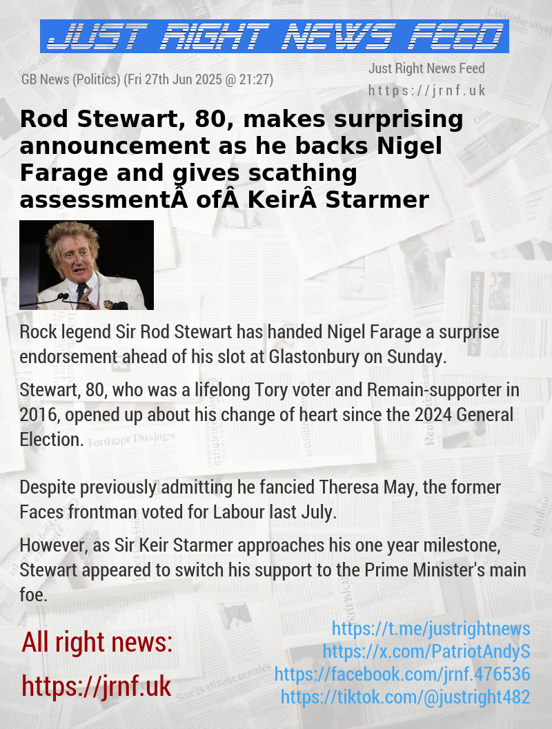 Rod Stewart, 80, makes surprising announcement as he backs Nigel Farage and gives scathing assessment of Keir Starmer