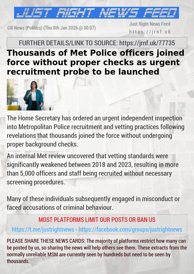 Thousands of Met Police officers joined force without proper checks as urgent recruitment probe to be launched
