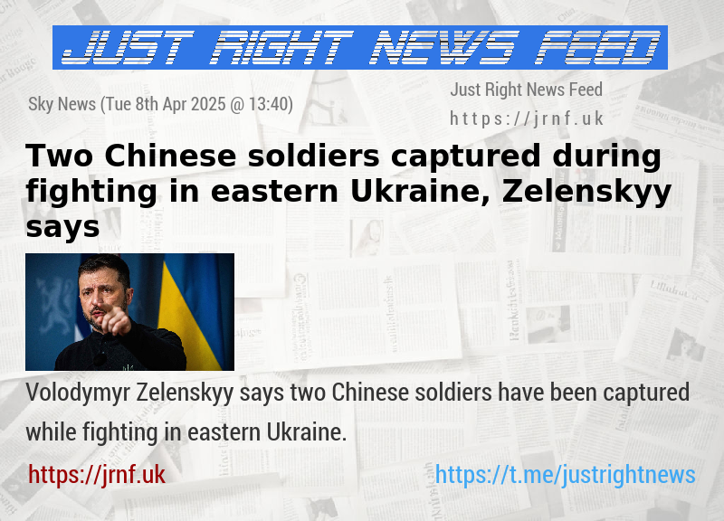 Two Chinese soldiers captured during fighting in eastern Ukraine, Zelenskyy says