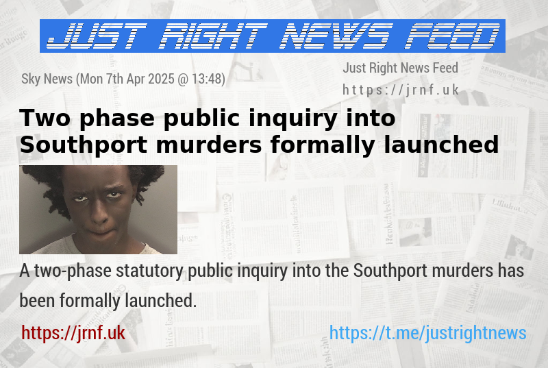 Two—phase public inquiry into Southport murders formally launched