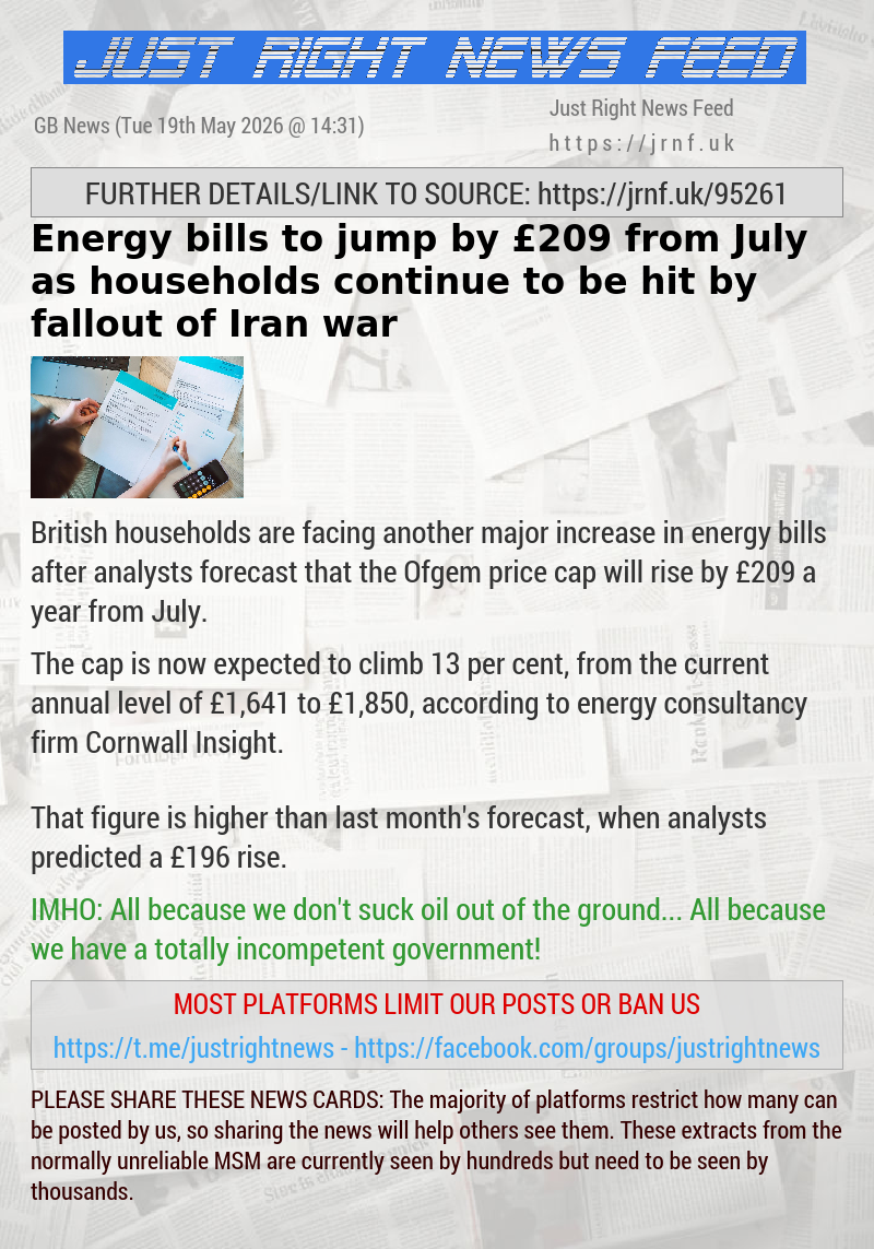 Energy bills to jump by &pound;209 from July as households continue to be hit by fallout of Iran war