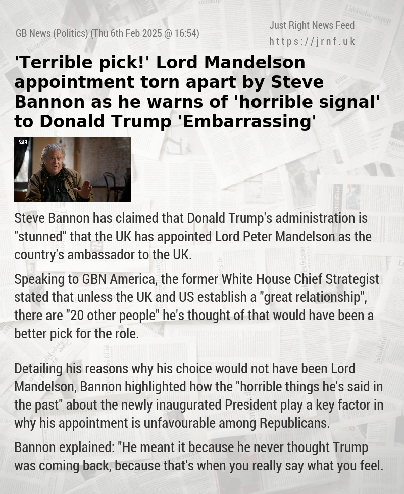 ’Terrible pick!’ Lord Mandelson appointment torn apart by Steve Bannon as he warns of ’horrible signal’ to Donald Trump — ’Embarrassing’