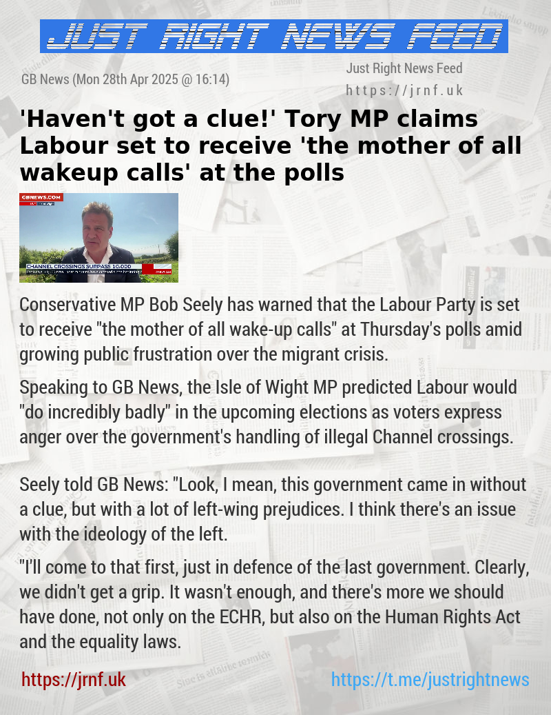 ’Haven’t got a clue!’ Tory MP claims Labour set to receive ’the mother of all wakeup calls’ at the polls