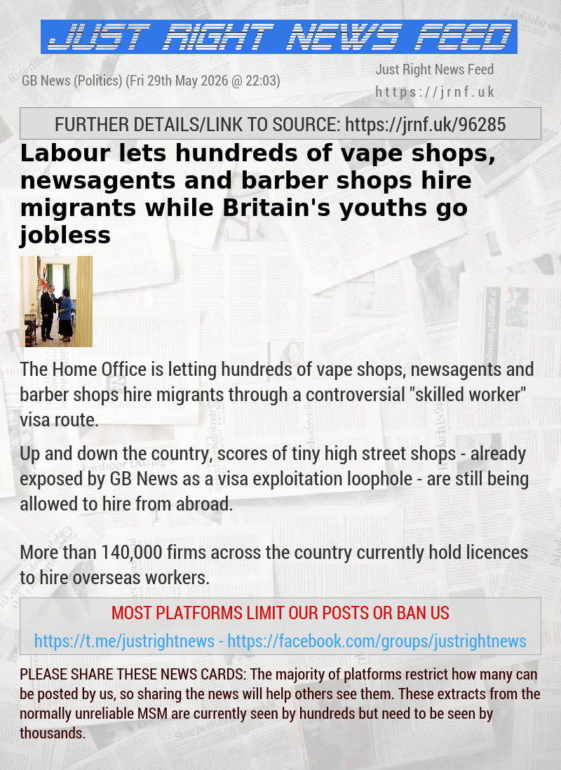 Labour lets hundreds of vape shops, newsagents and barber shops hire migrants while Britain’s youths go jobless