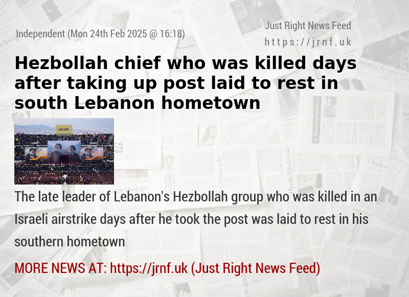 Hezbollah chief who was killed days after taking up post laid to rest in south Lebanon hometown