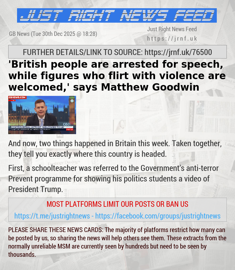 ’British people are arrested for speech, while figures who flirt with violence are welcomed,’ says Matthew Goodwin