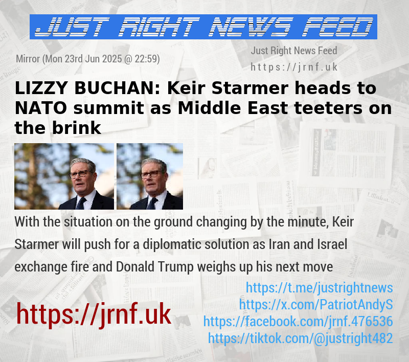 LIZZY BUCHAN: Keir Starmer heads to NATO summit as Middle East teeters on the brink