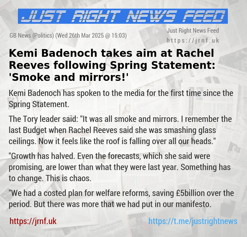 Kemi Badenoch takes aim at Rachel Reeves following Spring Statement: ’Smoke and mirrors!’