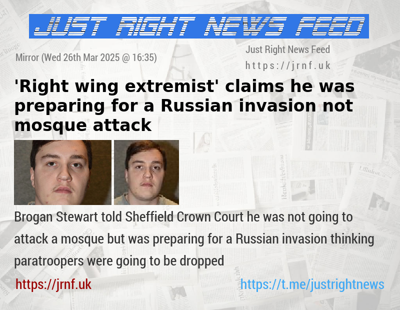 ’Right wing extremist’ claims he was preparing for a Russian invasion not mosque attack