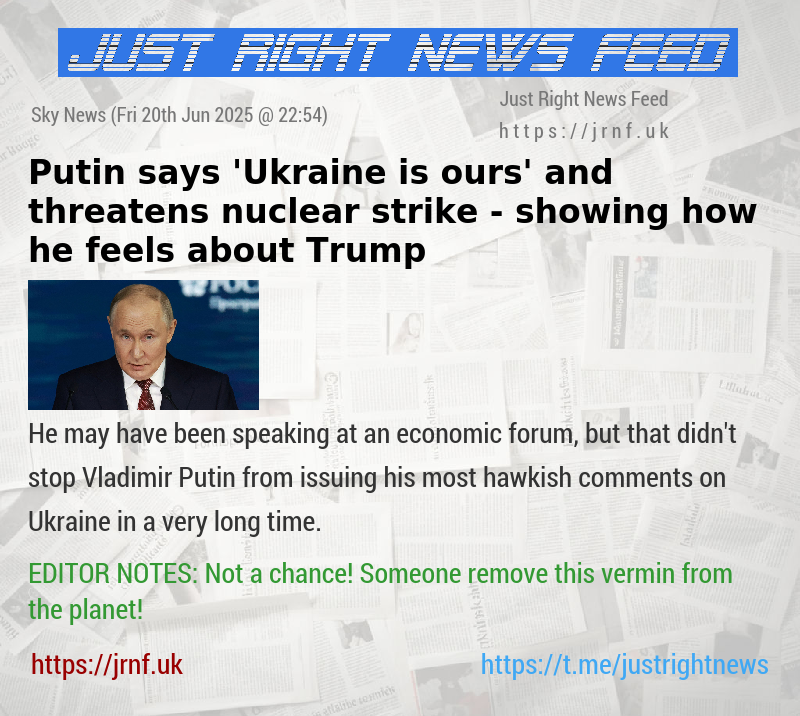 Putin says ’Ukraine is ours’ and threatens nuclear strike — showing how he feels about Trump