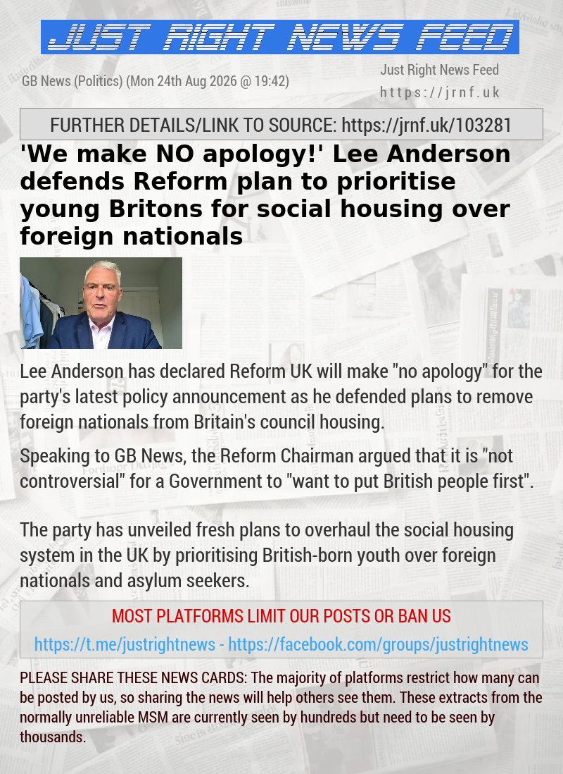 ’We make NO apology!’ Lee Anderson defends Reform plan to prioritise young Britons for social housing over foreign nationals