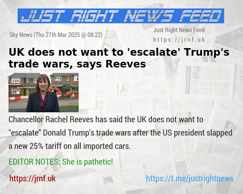 UK does not want to ’escalate’ Trump’s trade wars, says Reeves