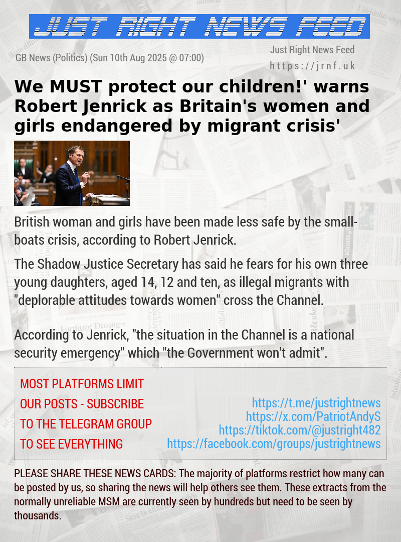 ‘We MUST protect our children!’ warns Robert Jenrick as Britain’s women and girls ‘endangered by migrant crisis’