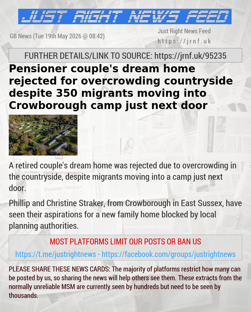 Pensioner couple’s dream home rejected for overcrowding countryside despite 350 migrants moving into Crowborough camp just next door