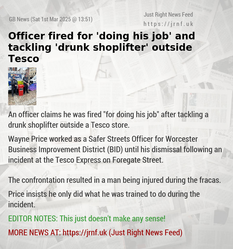 Officer fired for ’doing his job’ and tackling ’drunk shoplifter’ outside Tesco