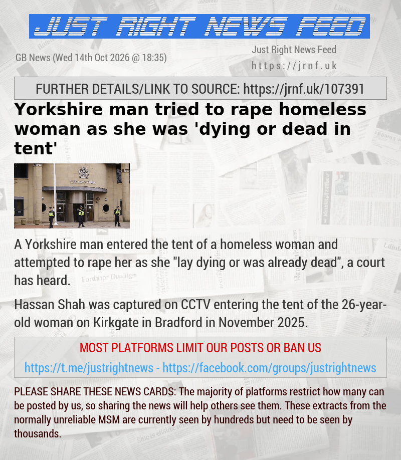 Yorkshire man tried to rape homeless woman as she was ’dying or dead in tent’