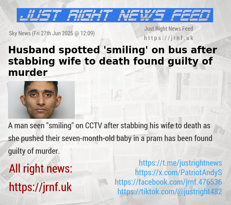 Husband spotted ’smiling’ on bus after stabbing wife to death found guilty of murder