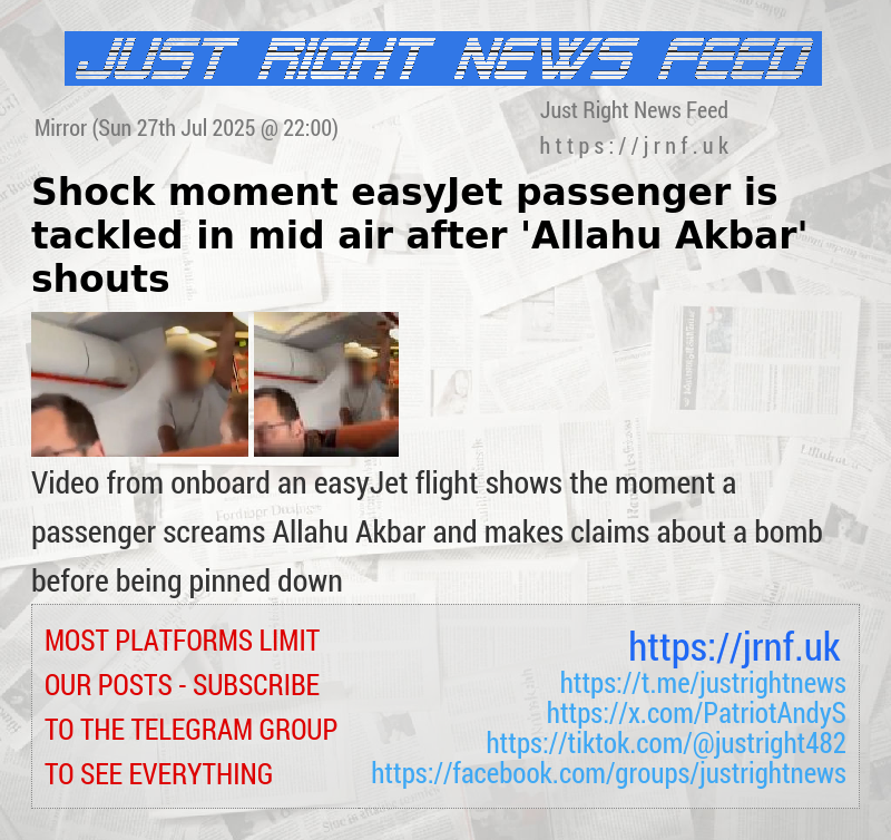 Shock moment easyJet passenger is tackled in mid—air after ’Allahu Akbar’ shouts
