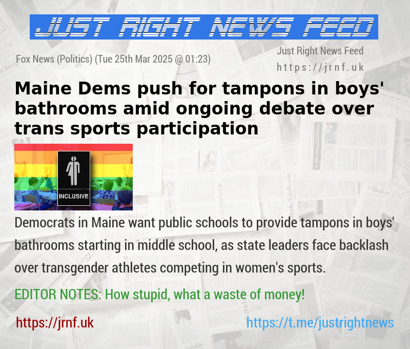 Maine Dems push for tampons in boys’ bathrooms amid ongoing debate over trans sports participation