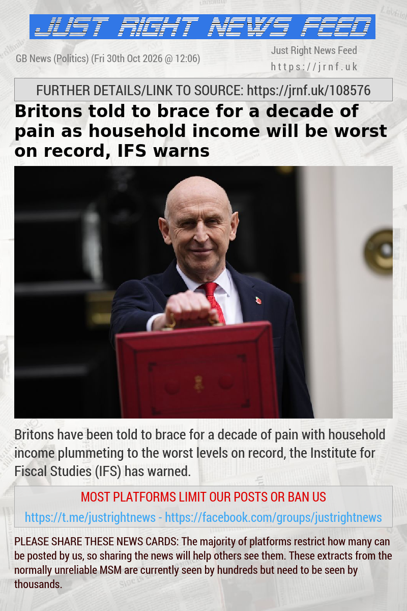 Britons told to brace for a decade of pain as household income will be worst on record, IFS warns