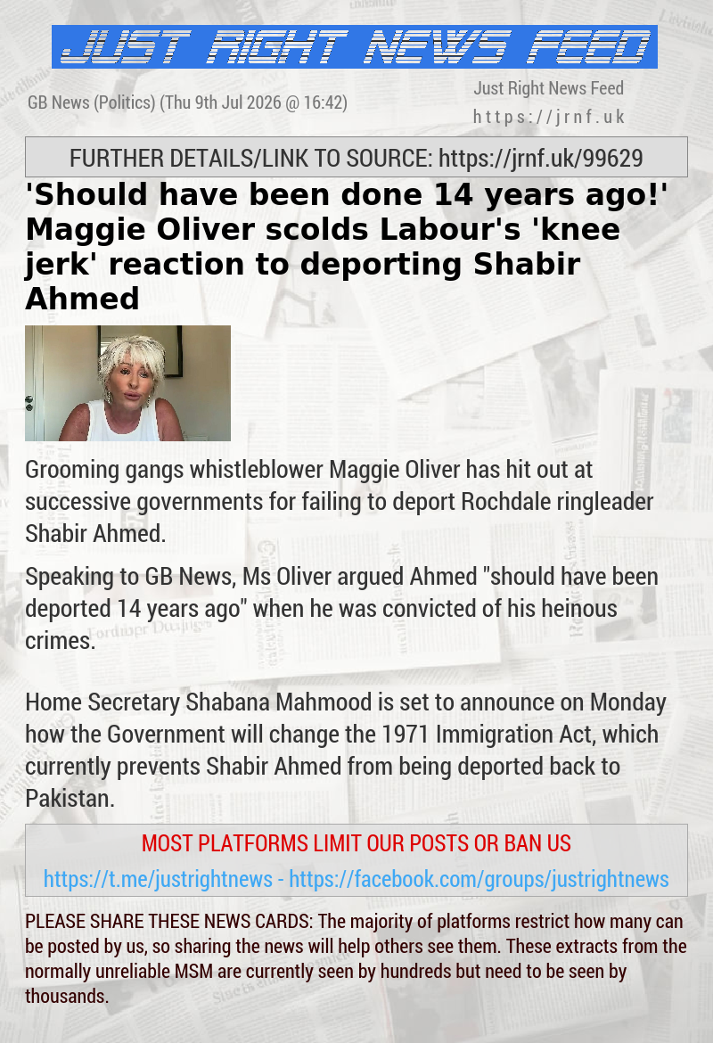 ’Should have been done 14 years ago!’ Maggie Oliver scolds Labour’s ’knee—jerk’ reaction to deporting Shabir Ahmed