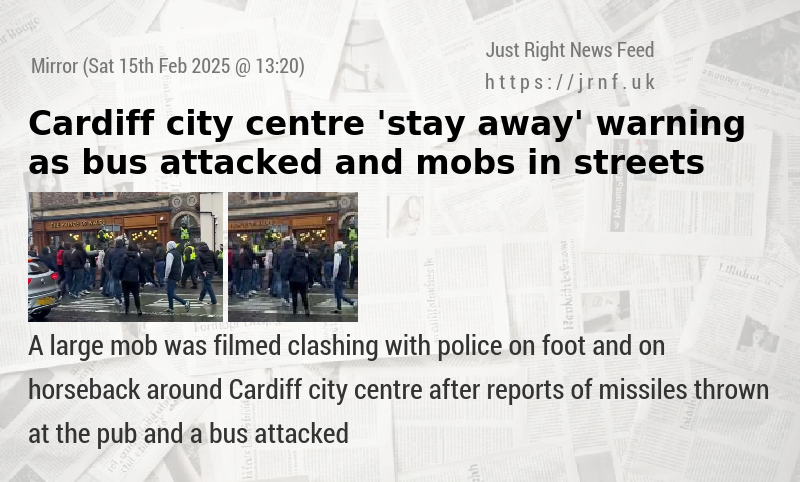 Cardiff city centre ’stay away’ warning as bus attacked and mobs in streets