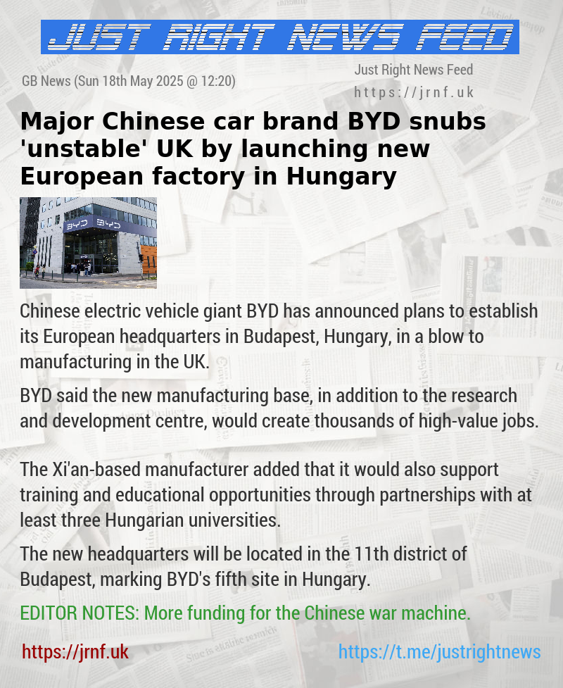 Major Chinese car brand BYD snubs ’unstable’ UK by launching new European factory in Hungary
