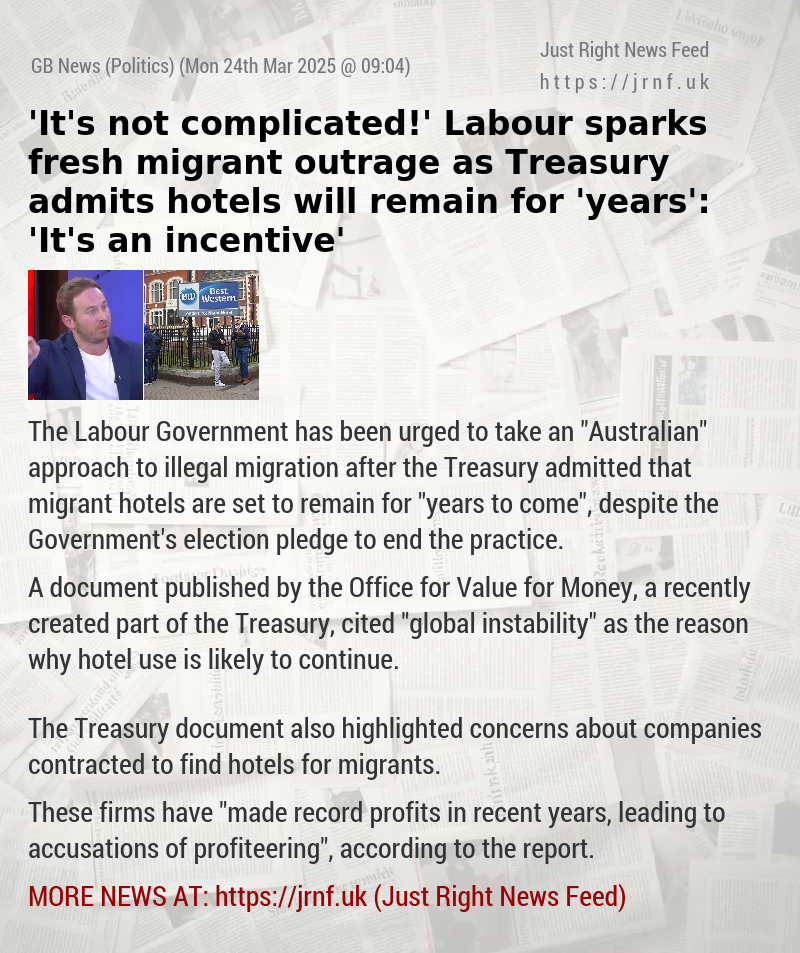 ’It’s not complicated!’ Labour sparks fresh migrant outrage as Treasury admits hotels will remain for ’years’: ’It’s an incentive’