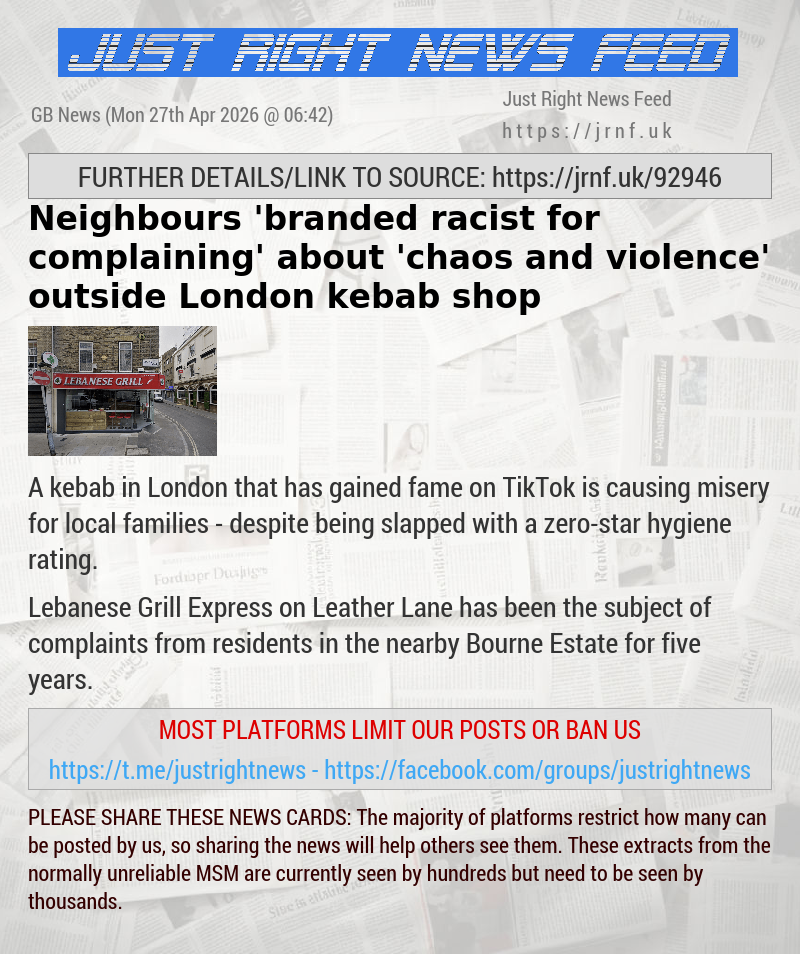 Neighbours ’branded racist for complaining’ about ’chaos and violence’ outside London kebab shop