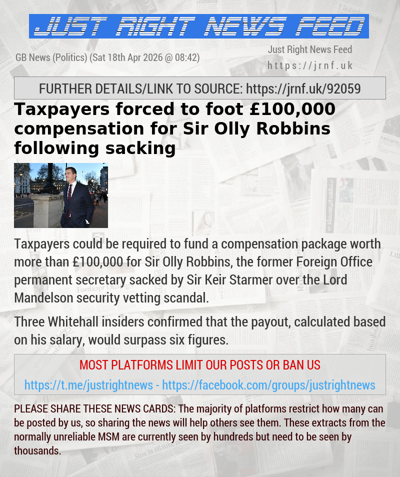 Taxpayers forced to foot &pound;100,000 compensation for Sir Olly Robbins following sacking