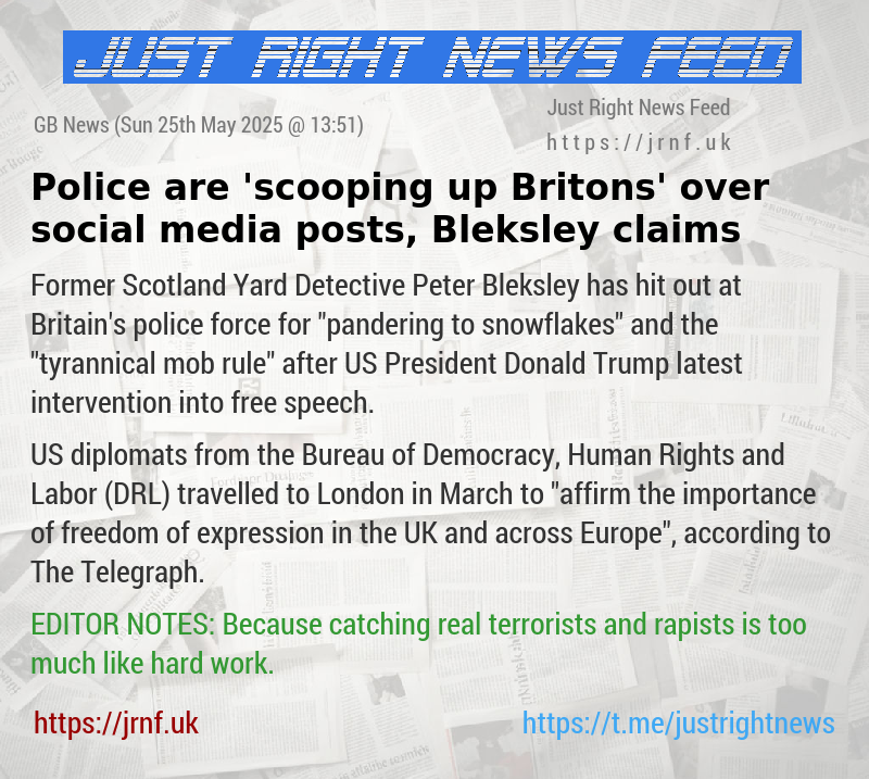 Police are ’scooping up Britons’ over social media posts, Bleksley claims