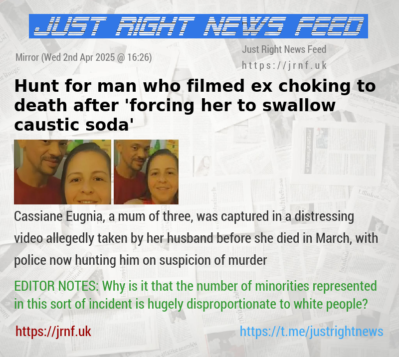 Hunt for man who filmed ex choking to death after ’forcing her to swallow caustic soda’