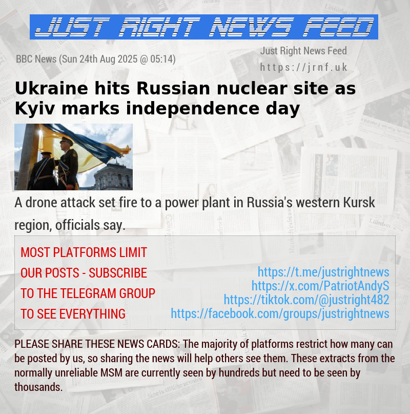 Ukraine hits Russian nuclear site as Kyiv marks independence day