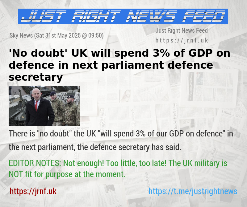 ’No doubt’ UK will spend 3% of GDP on defence in next parliament — defence secretary