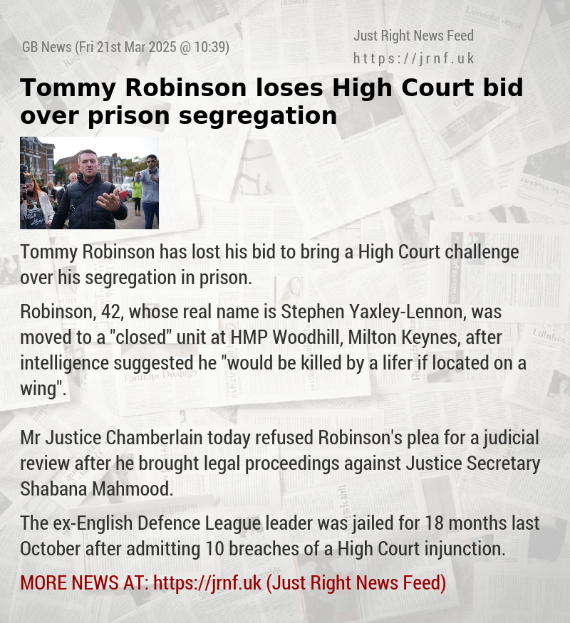 Tommy Robinson loses High Court bid over prison segregation