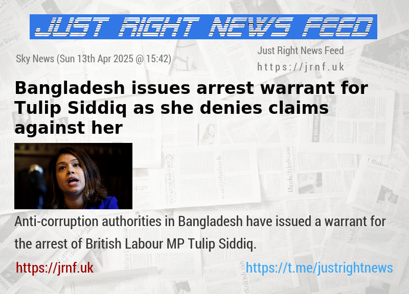 Bangladesh issues arrest warrant for Tulip Siddiq — as she denies claims against her