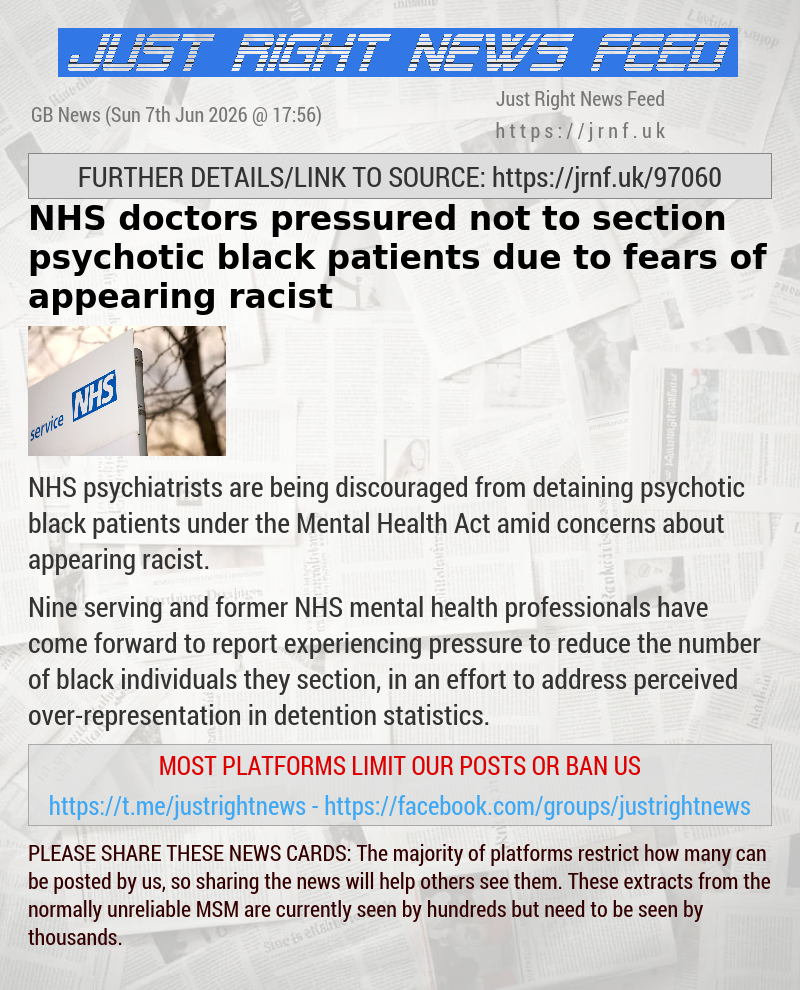 NHS doctors pressured not to section psychotic black patients due to fears of appearing racist
